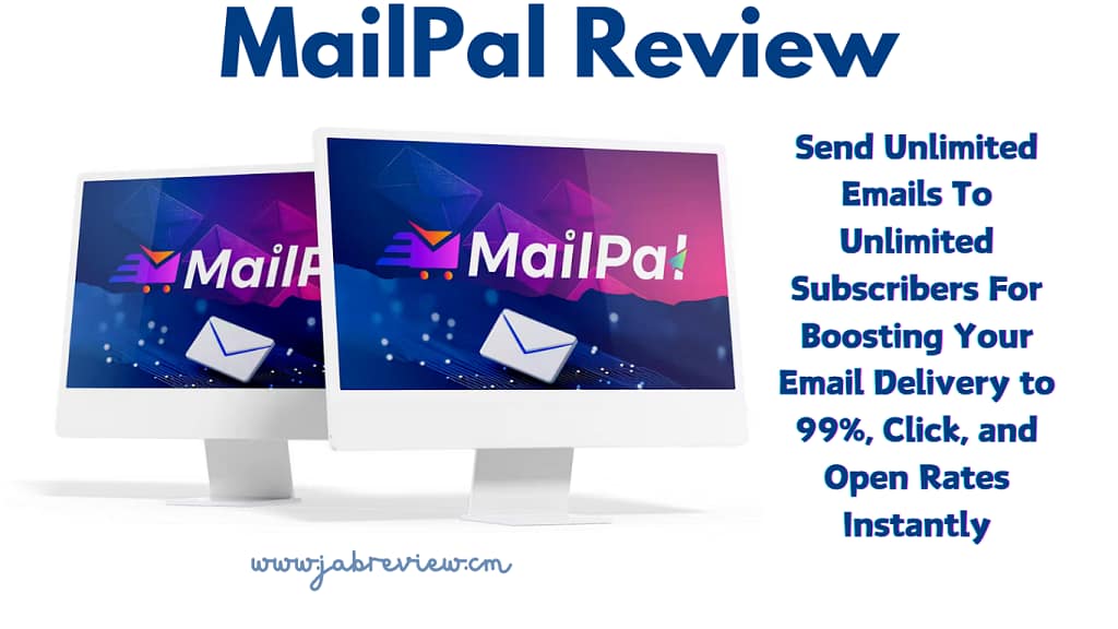 MailPal Review – Send Unlimited Emails To Unlimited Growth!