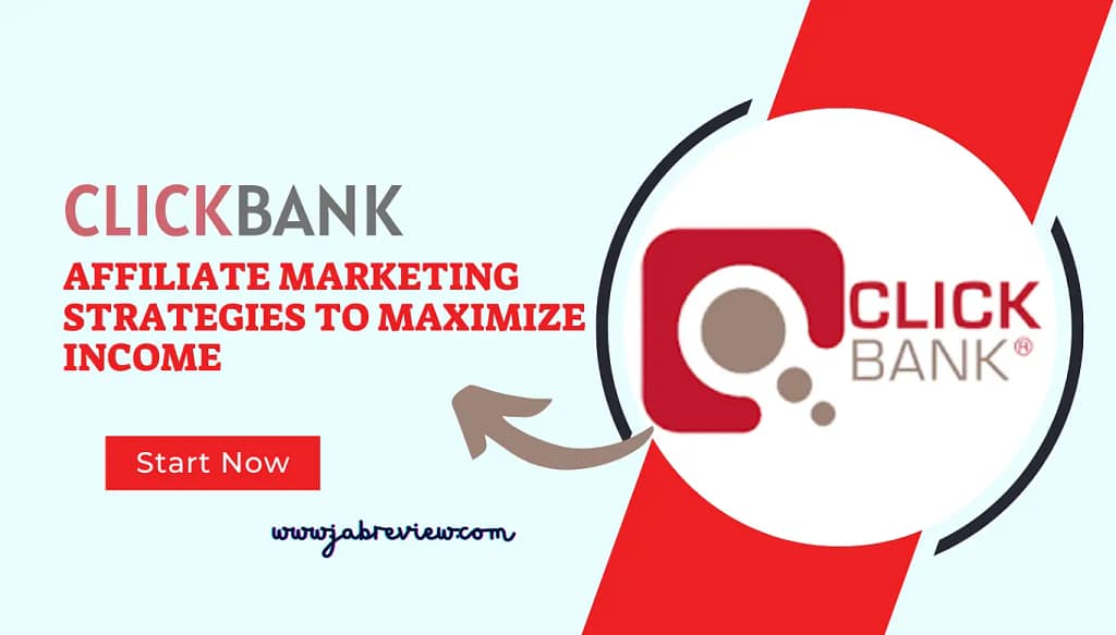 Clickbank Affiliate Marketing Strategies to Maximize Income
