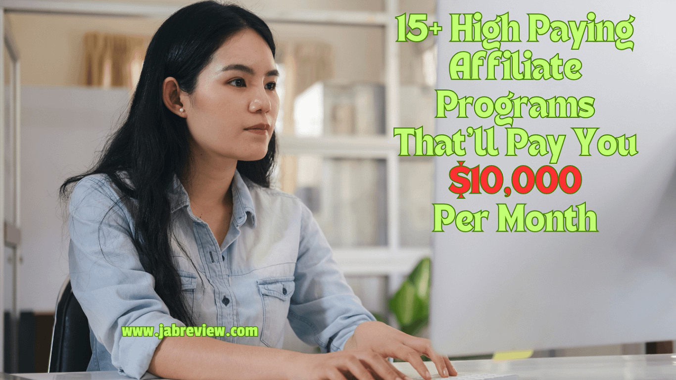 15+ High Paying Affiliate Programs That’ll Pay You $10,000 Per Month