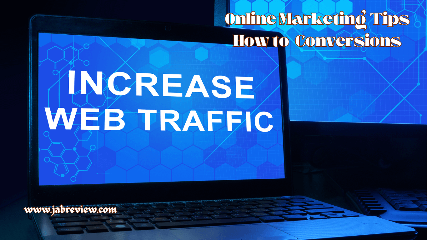 Online Marketing Tips How to Drive Traffic and Increase Conversions