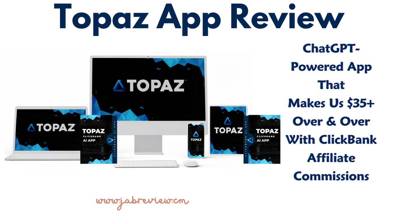 Topaz App Review - Earn Up to $500 with Clickbank Affiliate Links